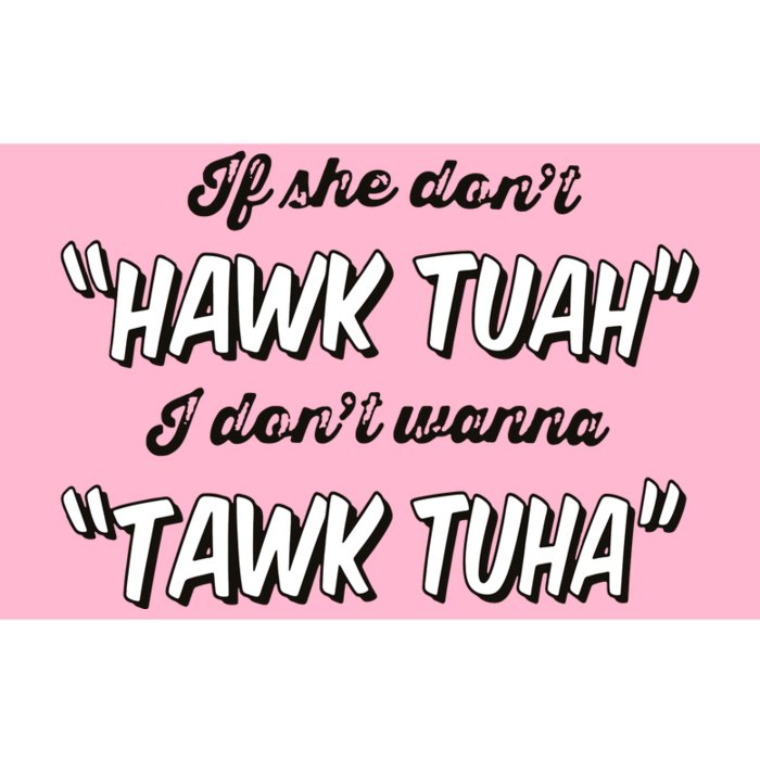 I Dont Wanna Hawk Tuah Bumper Sticker