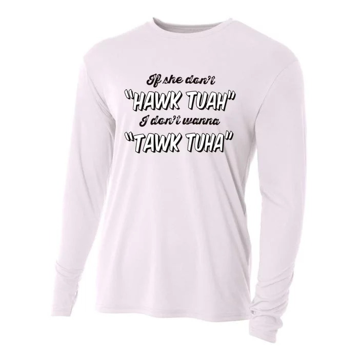 I Dont Wanna Hawk Tuah Cooling Performance Long Sleeve Crew