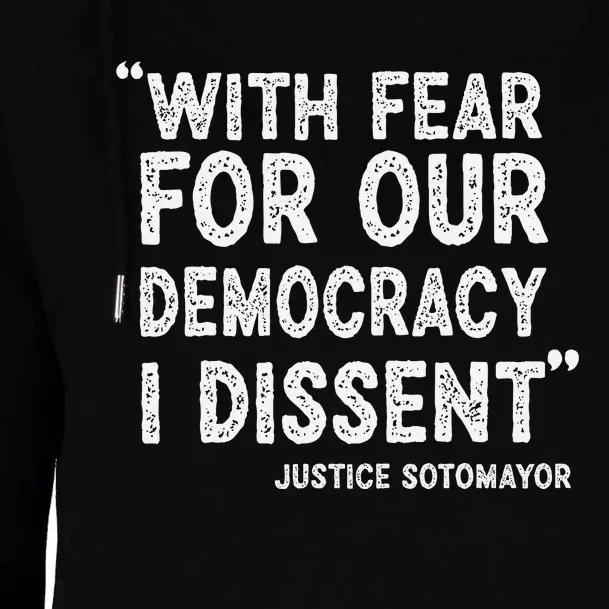 I Dissent With Fear For Our Democracy Justice Sotomayor Womens Funnel Neck Pullover Hood