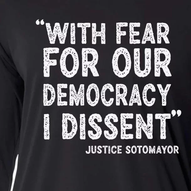 I Dissent With Fear For Our Democracy Justice Sotomayor Cooling Performance Long Sleeve Crew