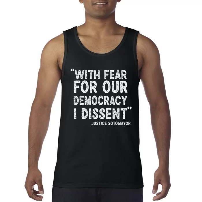 I Dissent With Fear For Our Democracy Justice Sotomayor Tank Top