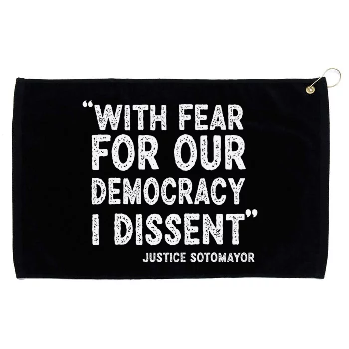 I Dissent With Fear For Our Democracy Justice Sotomayor Grommeted Golf Towel