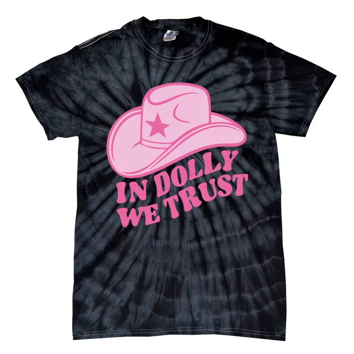 In Dolly We Trust Graphic Tees What Would Dolly Do Tie-Dye T-Shirt