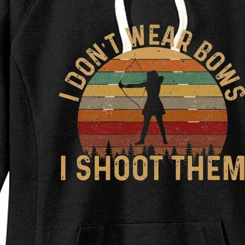 I Don't Wear Bows I Shoot Them Girl Archery Women's Fleece Hoodie