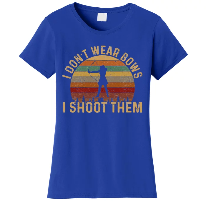 I Don't Wear Bows I Shoot Them Girl Archery Women's T-Shirt