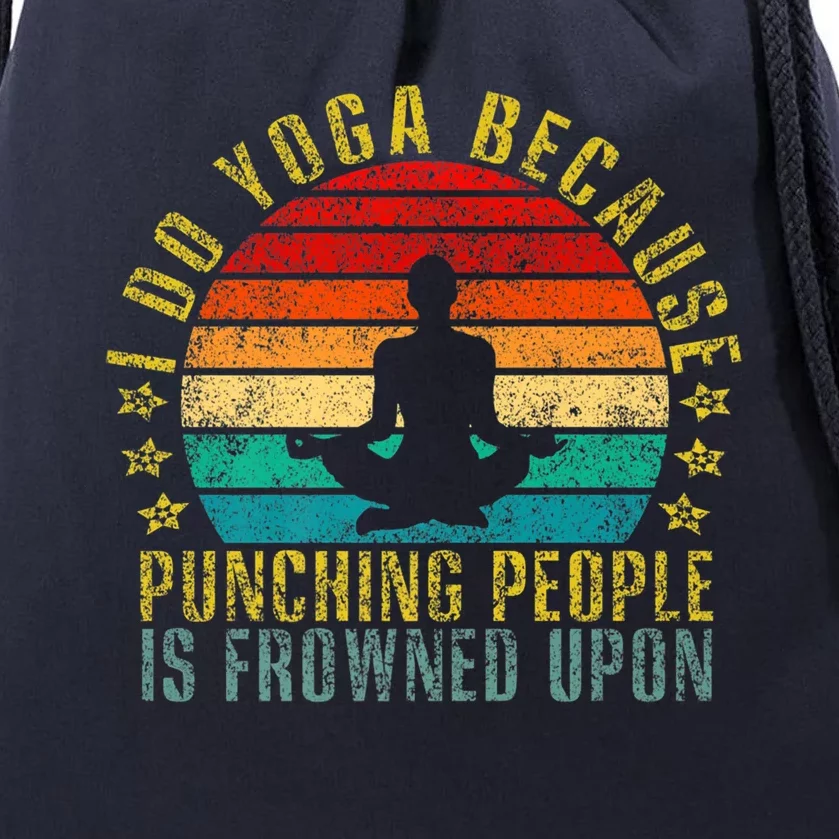 I Do Yoga Because Punching People Is Frowned Upon Retro Cute Gift Drawstring Bag