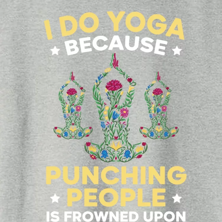 I Do Yoga Because Punching People Is Frowned Upon Meditate Gift Women's Crop Top Tee