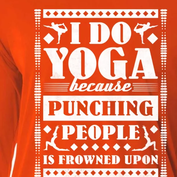 I Do Yoga Because Punching People Is Frowned Upon Gift Cooling Performance Long Sleeve Crew