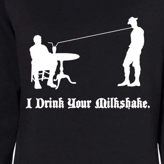 I Drink Your Milkshake I Drink It Up Womens California Wash Sweatshirt