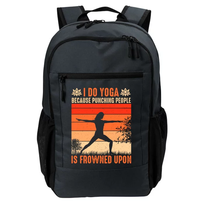 I Do Yoga Because Punching People Is Frowned Upon Cool Gift Daily Commute Backpack