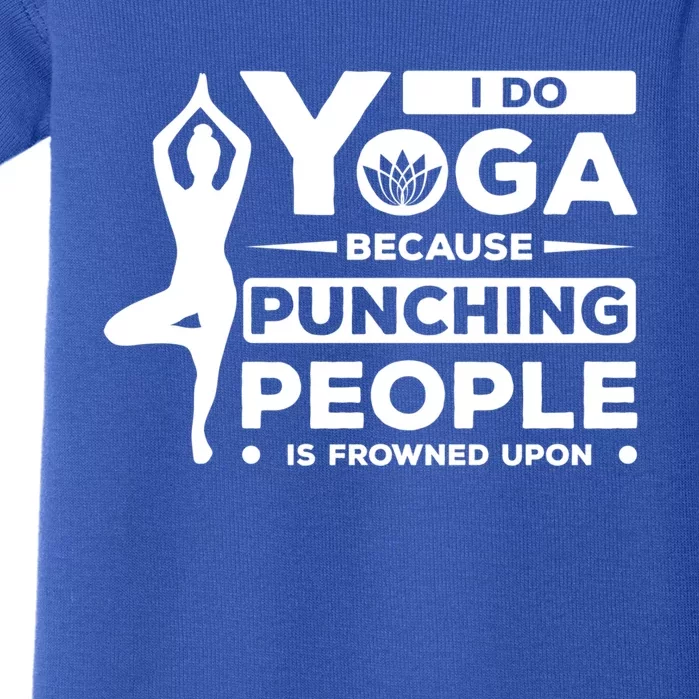 I Do Yoga Because Punching People Is Frowned Upon Relax Meaningful Gift Baby Bodysuit