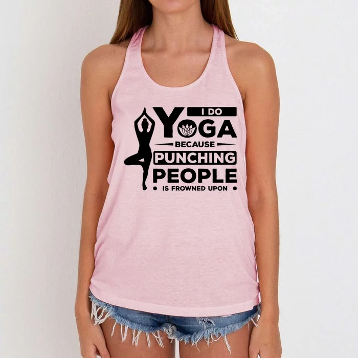 I Do Yoga Because Punching People Is Frowned Upon Relax Meaningful Gift Women's Knotted Racerback Tank