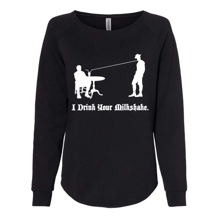 I Drink Your Milkshake I drink it up Womens California Wash Sweatshirt