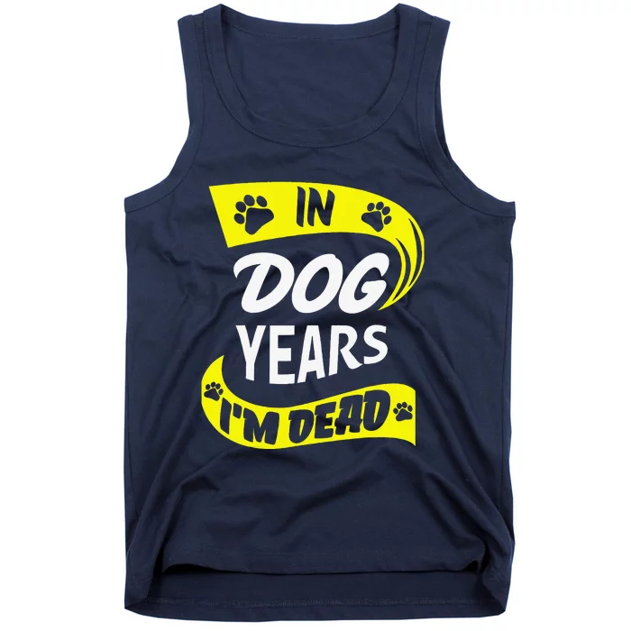 In Dog Years Im Dead Funny 50th Birthday Gag Gift Tank Top