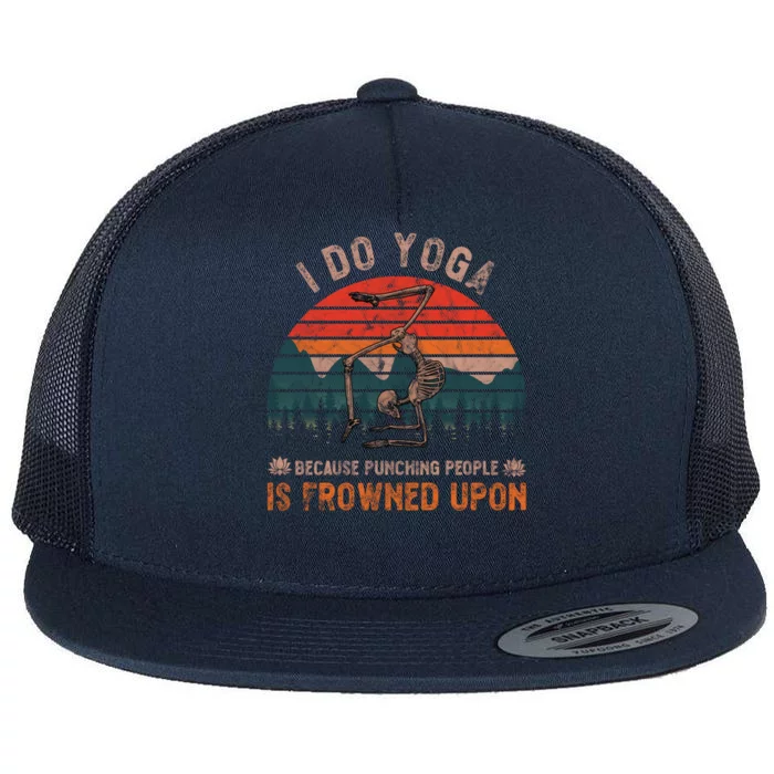 I Do Yoga Because Punching People Is Frowned Upon Retro Gift Flat Bill Trucker Hat