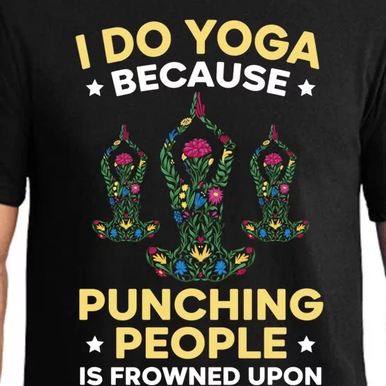 I Do Yoga Because Punching People Is Frowned Upon Meditate Gift Pajama Set