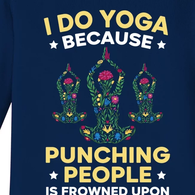 I Do Yoga Because Punching People Is Frowned Upon Meditate Gift Baby Long Sleeve Bodysuit