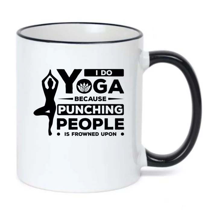 I Do Yoga Because Punching People Is Frowned Upon Relax Funny Gift Black Color Changing Mug