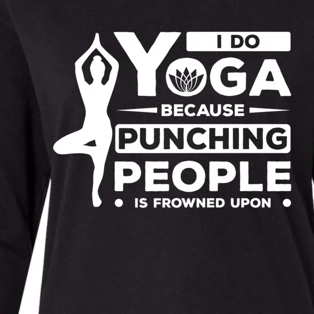 I Do Yoga Because Punching People Is Frowned Upon Relax Funny Gift Womens Cotton Relaxed Long Sleeve T-Shirt