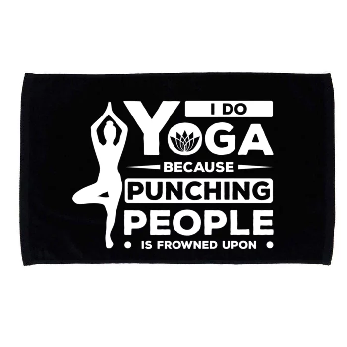 I Do Yoga Because Punching People Is Frowned Upon Relax Funny Gift Microfiber Hand Towel