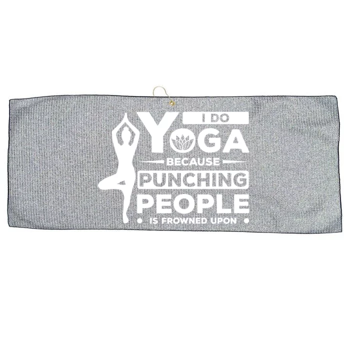 I Do Yoga Because Punching People Is Frowned Upon Relax Funny Gift Large Microfiber Waffle Golf Towel