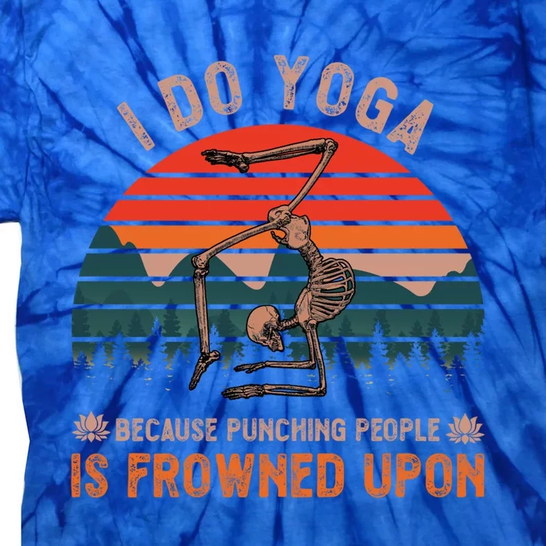 I Do Yoga Because Punching People Is Frowned Upon Retro Gift Tie-Dye T-Shirt