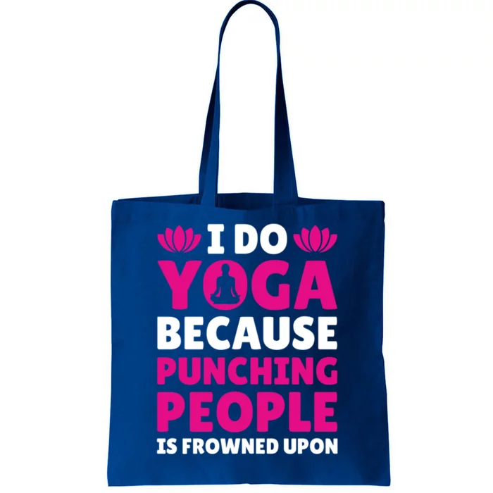 I Do Yoga Because Punching People Is Frowned Upon Cute Gift Tote Bag