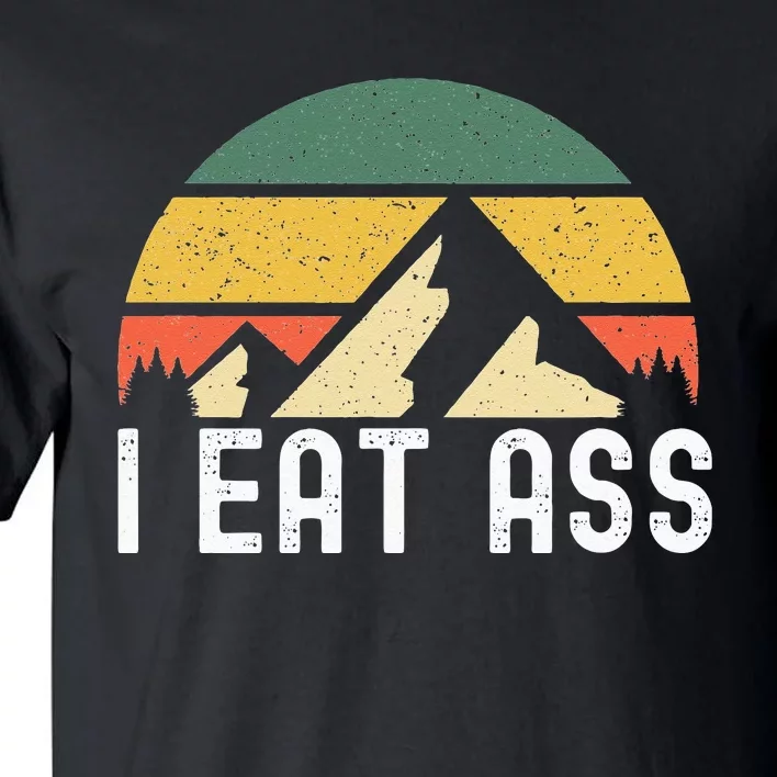 I Eat Ass Tall T-Shirt