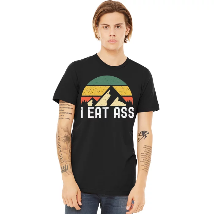 I Eat Ass Premium T-Shirt