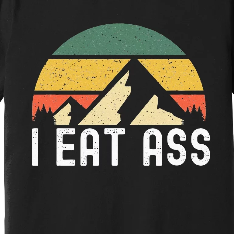 I Eat Ass Premium T-Shirt