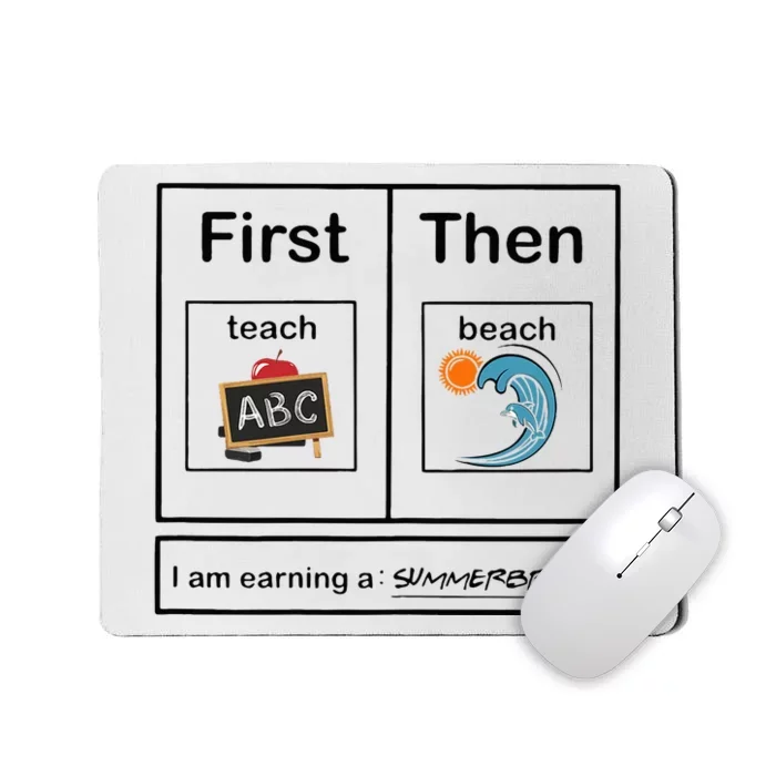 Iam Earning A Summerbreak First Teach Then Beach For Teacher Mousepad