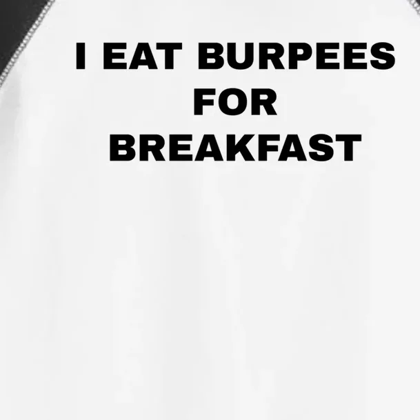 I Eat Burpees For Breakfast Gift Toddler Fine Jersey T-Shirt