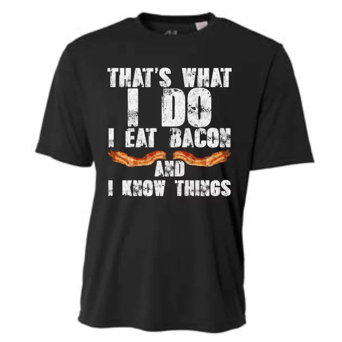 I Eat Bacon And I Know Things Bbq Lover Foodie Meat Fan Great Gift Cooling Performance Crew T-Shirt