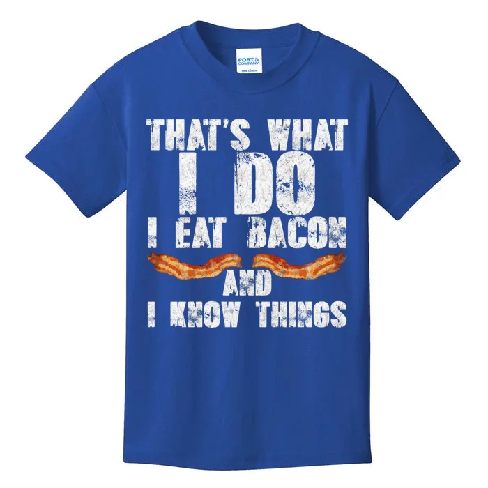 I Eat Bacon And I Know Things Bbq Lover Foodie Meat Fan Great Gift Kids T-Shirt