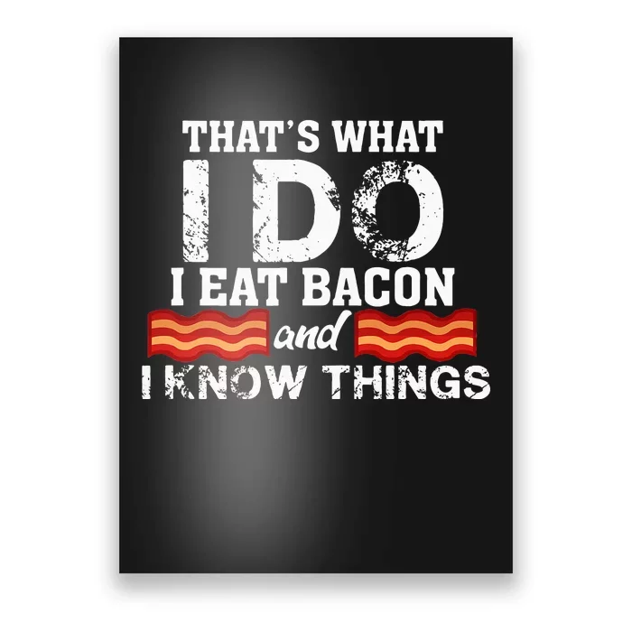 I Eat Bacon Funny Bacon Lover Gift Foodie Meat Tee Poster