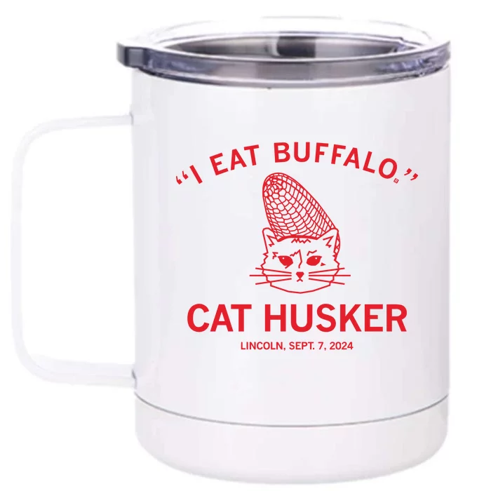 I Eat Buffalo Cat Husker Lincoln Sept 7 2024 Front & Back 12oz Stainless Steel Tumbler Cup