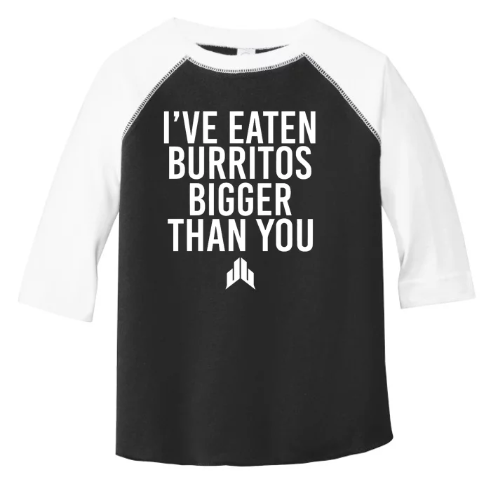 IVe Eaten Burritos Bigger Than You Toddler Fine Jersey T-Shirt