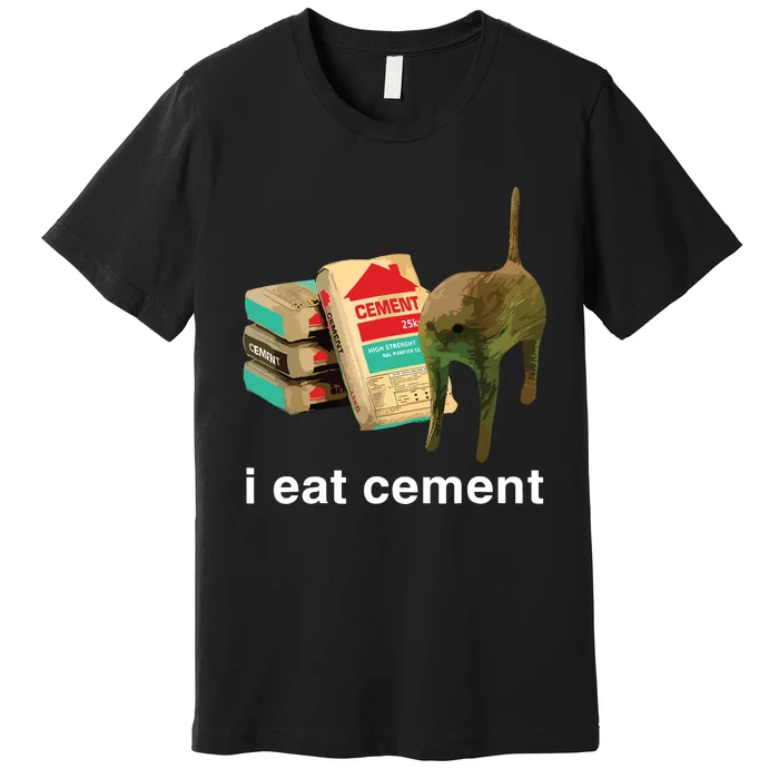 I Eat Cement Cursed Cat Funny Oddly Specific Dank Meme Premium T-Shirt