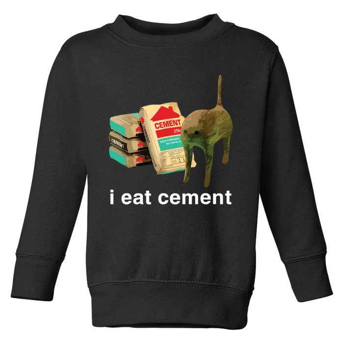 I Eat Cement Cursed Cat Funny Oddly Specific Dank Meme Toddler Sweatshirt