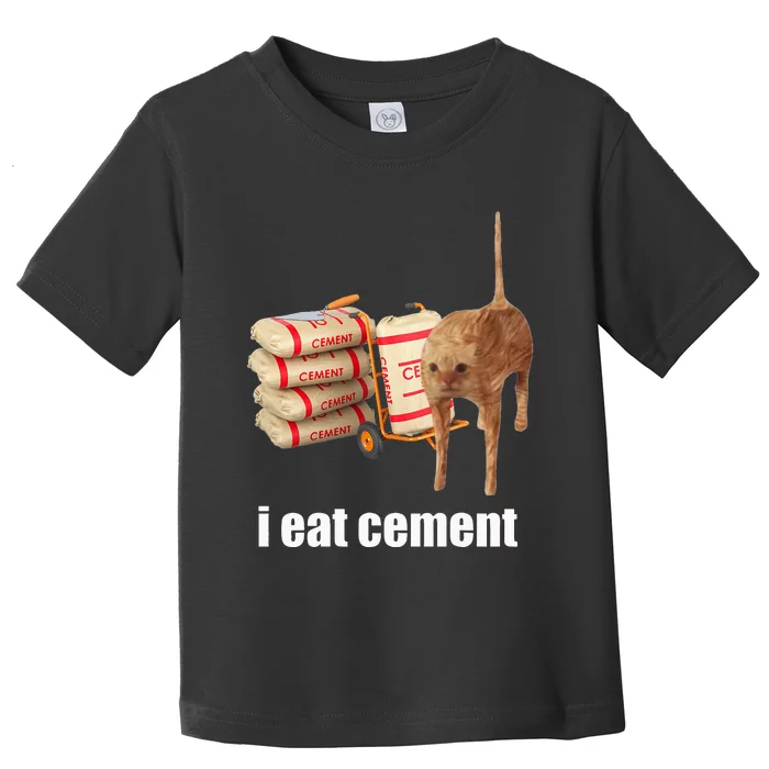 I Eat Cement Cursed Cat Funny Oddly Specific Weird Toddler T-Shirt