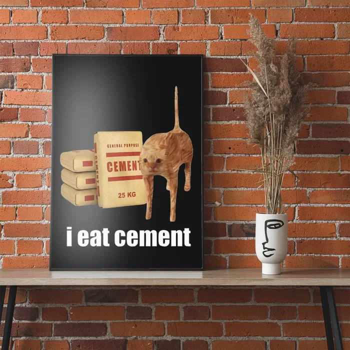 I Eat Cement Cursed Cat Funny Oddly Specific Weird Poster