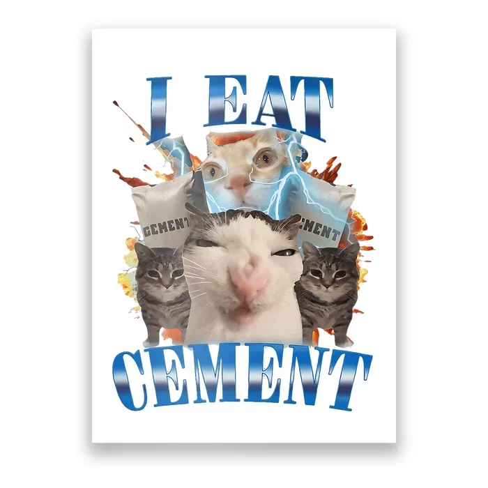 I Eat Cement Cursed Cat Funny Oddly Specific Dank Meme Poster