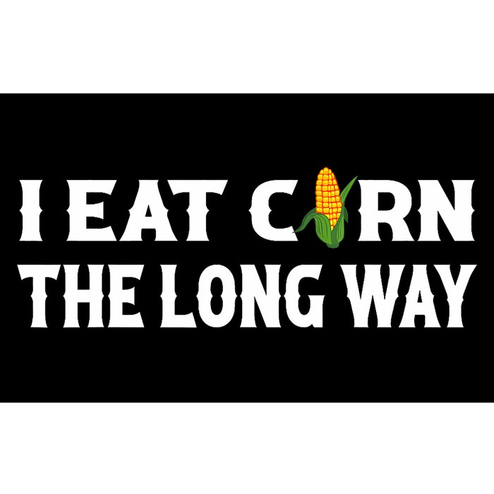 I Eat Corn The Long Way Funny Inappropriate Embarrassing Bumper Sticker