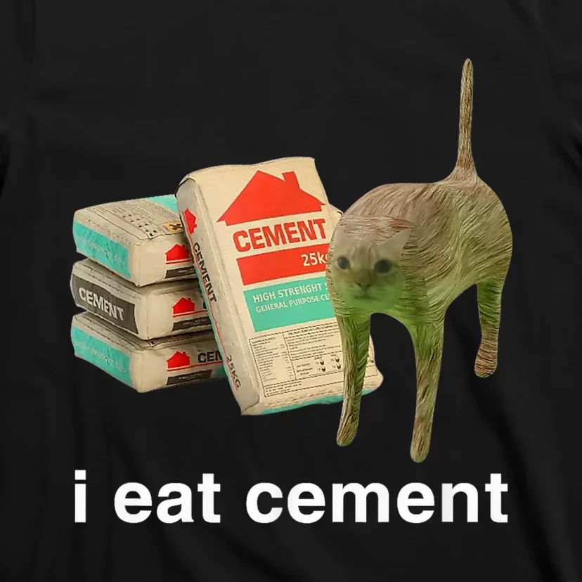 I Eat Cement Cursed Cat Funny Oddly Specific Meme T-Shirt