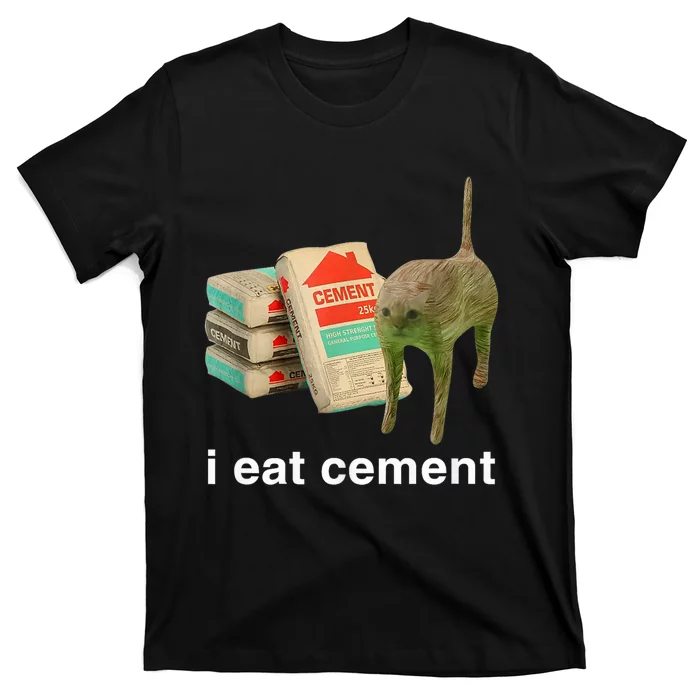 I Eat Cement Cursed Cat Funny Oddly Specific Meme T-Shirt