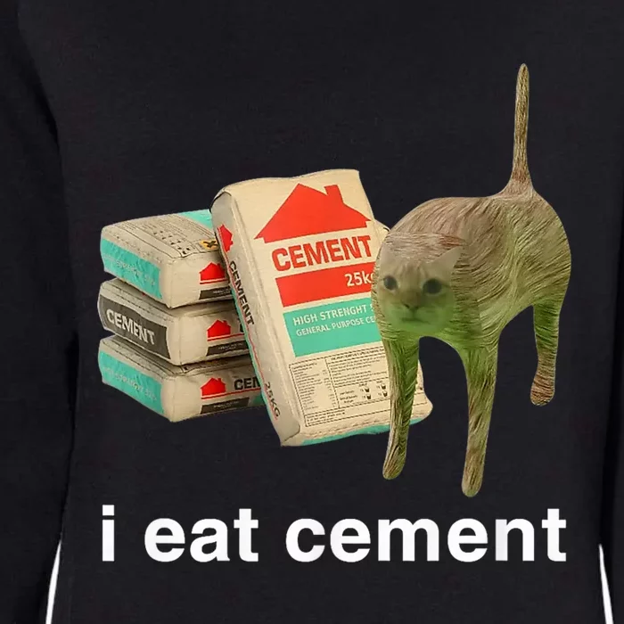 I Eat Cement Cursed Cat Funny Oddly Specific Meme Womens California Wash Sweatshirt