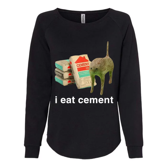 I Eat Cement Cursed Cat Funny Oddly Specific Meme Womens California Wash Sweatshirt