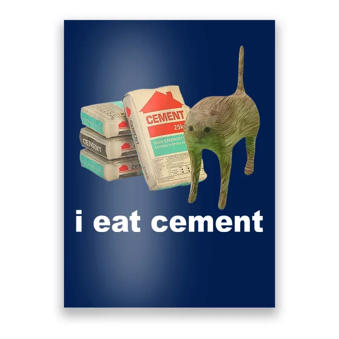 I Eat Cement Cursed Cat Funny Poster