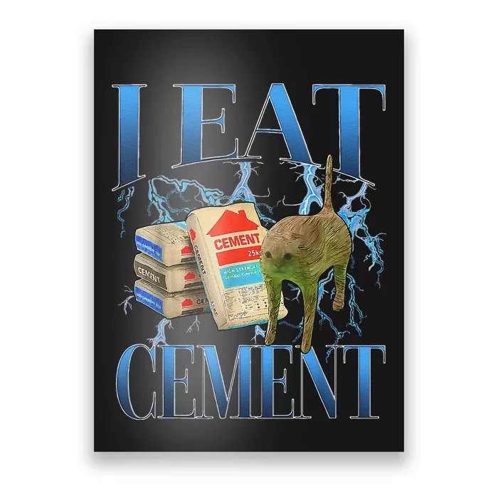 I Eat Cement Cursed Cat Funny Oddly Specific Meme Poster