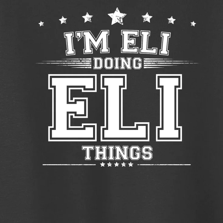 Im Eli Doing Eli Things Toddler T-Shirt